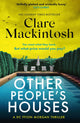 Other People's Houses, The gripping, twisty new thriller 9781408726006 Clare Mackintosh