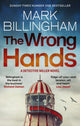 Wrong Hands, The new intriguing, unique and completely unpredictable Detective Miller mystery 9781408726389 Mark Billingham