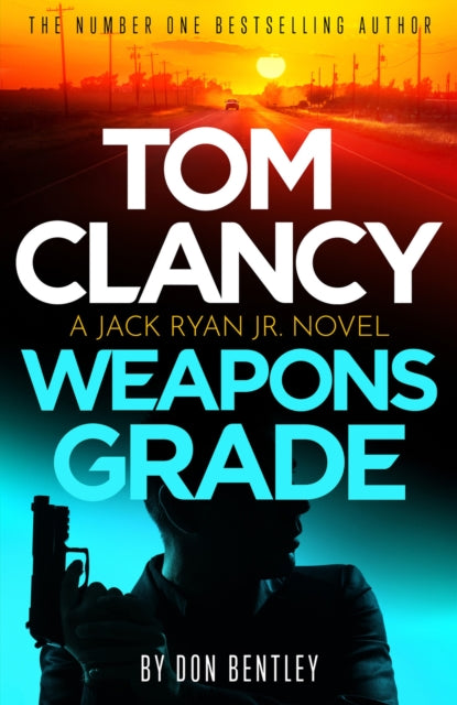 Tom Clancy Weapons Grade, A breathless race-against-time Jack Ryan, Jr. thriller 9781408727751 Don Bentley