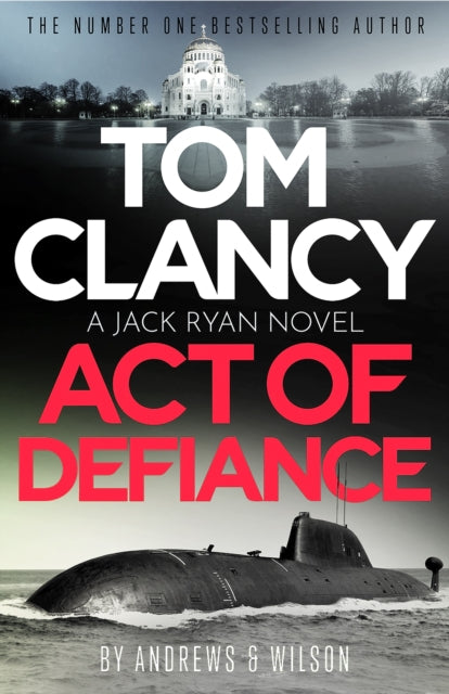 Tom Clancy Act of Defiance, The unmissable gasp-a-page Jack Ryan thriller 9781408727911 Jeffrey Wilson