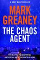 Chaos Agent, The superb, action-packed new Gray Man thriller 9781408729397 Mark Greaney