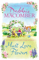 Book cover of: Must Love Flowers. By: Debbie Macomber
