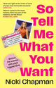 Book cover of: So Tell Me What You Want. By: Nicki Chapman