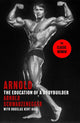 Book cover of: Arnold: The Education Of A Bodybuilder. By: Arnold Schwarzenegger