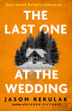 Book cover of: Last One at the Wedding. By: Jason Rekulak