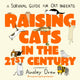 Book cover of: Raising Cats in the 21st Century