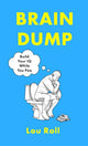 Brain Dump, Build Your IQ While You Poo 9781408783207 Lou Roll