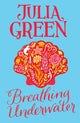 Book cover of: Breathing Underwater. By: Julia Green