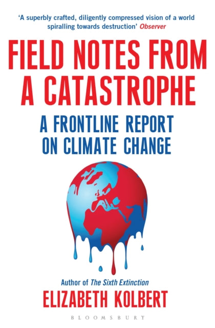 Book cover of: Field Notes from a Catastrophe. By: Elizabeth Kolbert