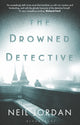 Book cover of: Drowned Detective. By: Neil Jordan
