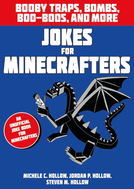 Book cover of: Jokes for Minecrafters: Booby traps, bombs, boo-boos, and more. By: JOKES FOR MINECRAFTERS: BOOBY TRAPS BOMBS BOO-BOOS AND MORE -
