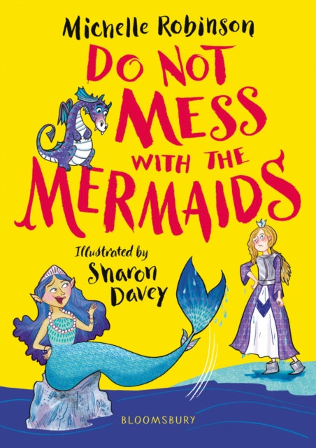 Book cover of: Do Not Mess with the Mermaids. By: Michelle Robinson