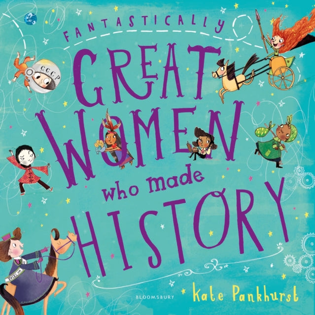 Book cover of: Fantastically Great Women Who Made History. By: Kate Pankhurst