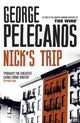 Book cover of: Nick's Trip. By: George P. Pelecanos