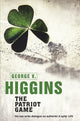 Book cover of: Patriot Game. By: George V. Higgins