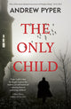Book cover of: Only Child. By: Andrew Pyper