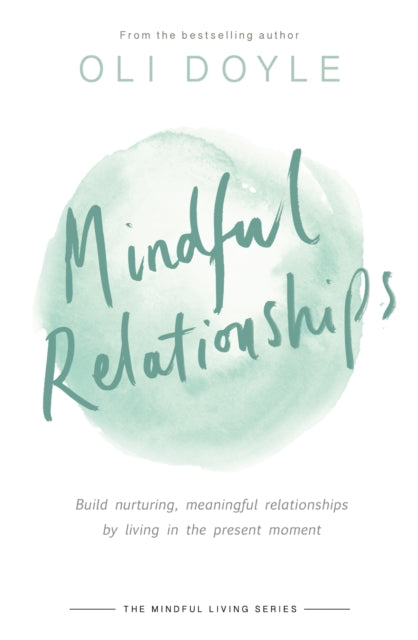 Book cover of: Mindful Relationships. By: Oli Doyle