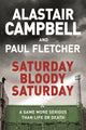 Book cover of: Saturday Bloody Saturday. By: Alastair Campbell