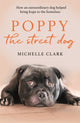 Book cover of: Poppy The Street Dog. By: Michelle Clark