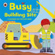 Book cover of: Ladybird lift-the-flap book: Busy Building Site. By: Ladybird