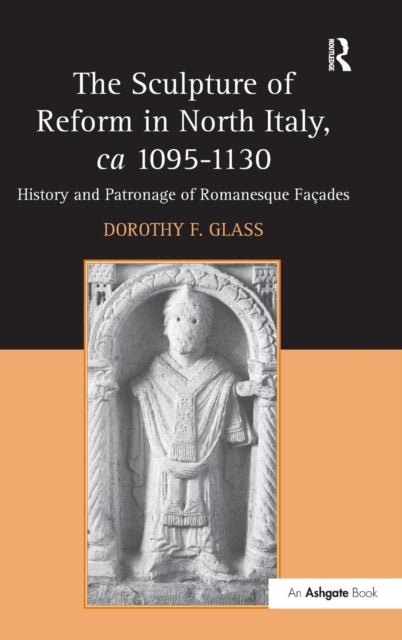 Book cover of: Sculpture of Reform in North Italy, ca 1095-1130. By: Dorothy F. Glass