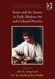 Book cover of: Sense and the Senses in Early Modern Art and Cultural Practice. By: Alice E. Sanger