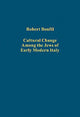 Book cover of: Cultural Change Among the Jews of Early Modern Italy