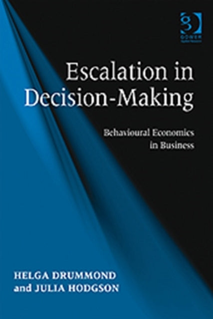 Book cover of: Escalation in Decision-Making. By: Helga Drummond