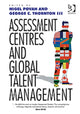 Book cover of: Assessment Centres and Global Talent Management. By: Nigel Povah