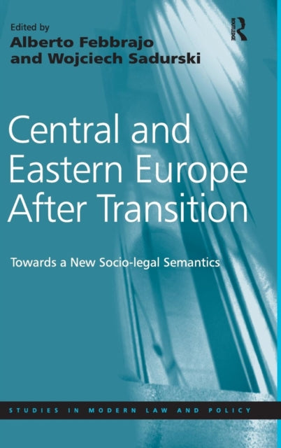 Book cover of: Central and Eastern Europe After Transition. By: Alberto Febbrajo, Wojciech Sadurski