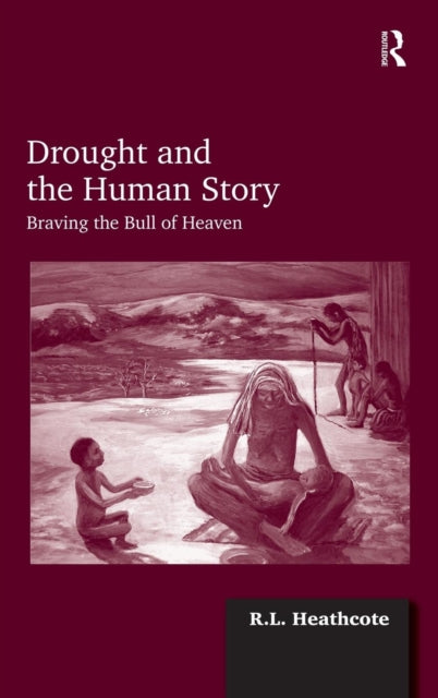 Book cover of: Drought and the Human Story. By: R. L. Heathcote