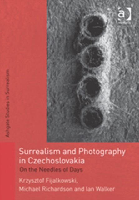 Book cover of: Surrealism and Photography in Czechoslovakia. By: Ian Walker