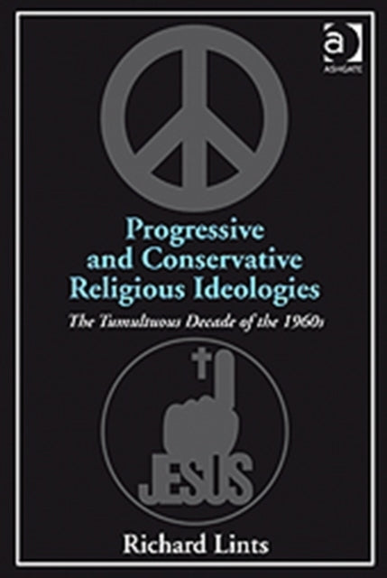 Book cover of: Progressive and Conservative Religious Ideologies. By: Richard Lints