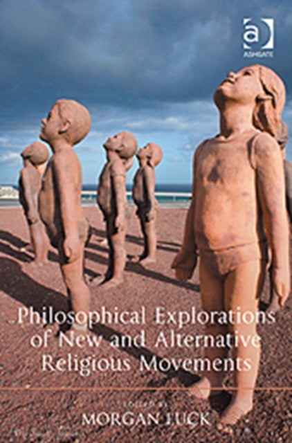 Book cover of: Philosophical Explorations of New and Alternative Religious Movements. By: Morgan Luck
