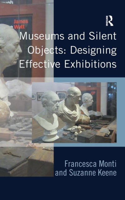 Book cover of: Museums and Silent Objects: Designing Effective Exhibitions. By: Francesca Monti