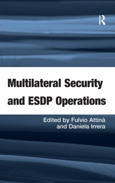 Book cover of: Multilateral Security and ESDP Operations