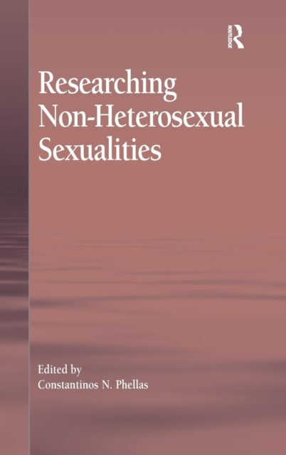 Book cover of: Researching Non-Heterosexual Sexualities. By: Constantinos N. Phellas