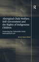 Book cover of: Aboriginal Child Welfare, Self-Government and the Rights of Indigenous Children. By: Sonia Harris-Short