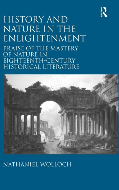 Book cover of: History and Nature in the Enlightenment. By: Nathaniel Wolloch