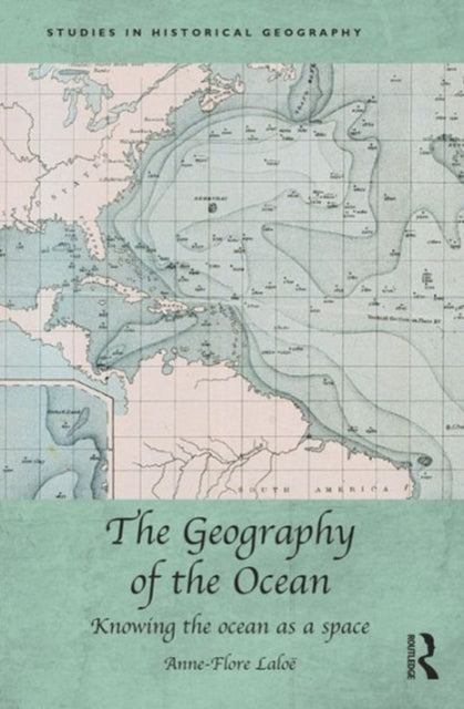 Book cover of: Geography of the Ocean. By: Anne-Flore Laloë