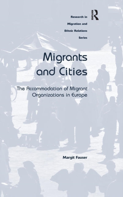 Book cover of: Migrants and Cities. By: Margit Fauser