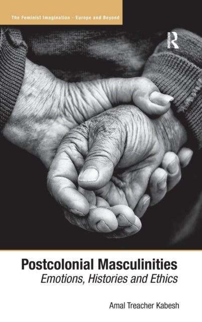 Book cover of: Postcolonial Masculinities. By: Amal Treacher Kabesh