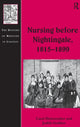 Book cover of: Nursing before Nightingale, 1815-1899. By: Carol Helmstadter