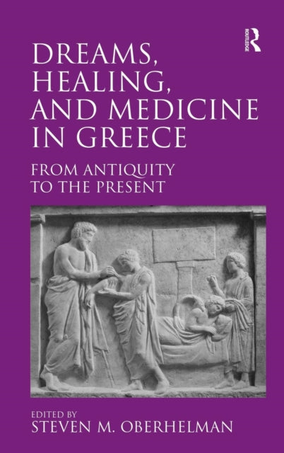 Book cover of: Dreams, Healing, and Medicine in Greece. By: Steven M. Oberhelman