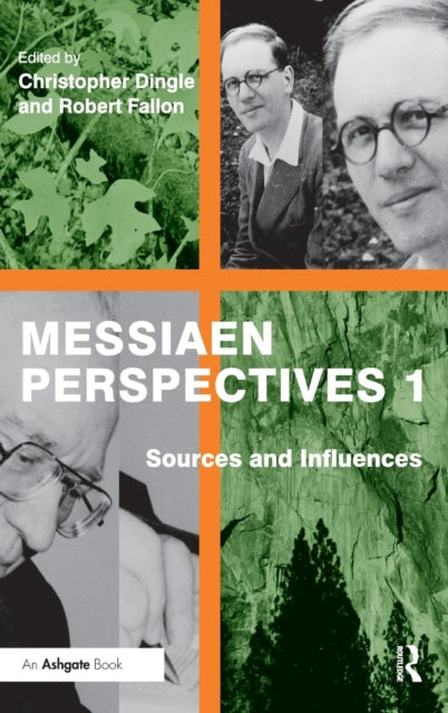 Book cover of: Messiaen Perspectives 1: Sources and Influences. By: Christopher Dingle