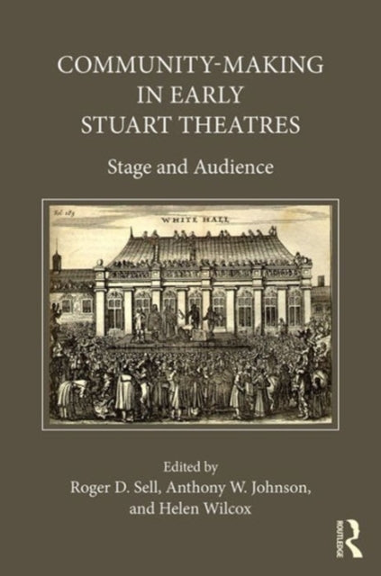 Book cover of: Community-Making in Early Stuart Theatres. By: Roger Sell