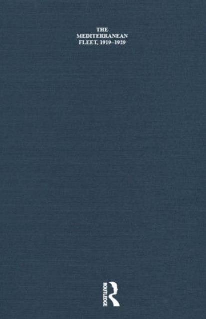 Book cover of: Mediterranean Fleet, 1919-1929. By: Paul G. Halpern