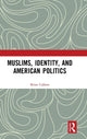 Book cover of: Muslims, Identity, and American Politics. By: Brian R. Calfano