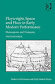 Book cover of: Playwright, Space and Place in Early Modern Performance. By: Tim Fitzpatrick