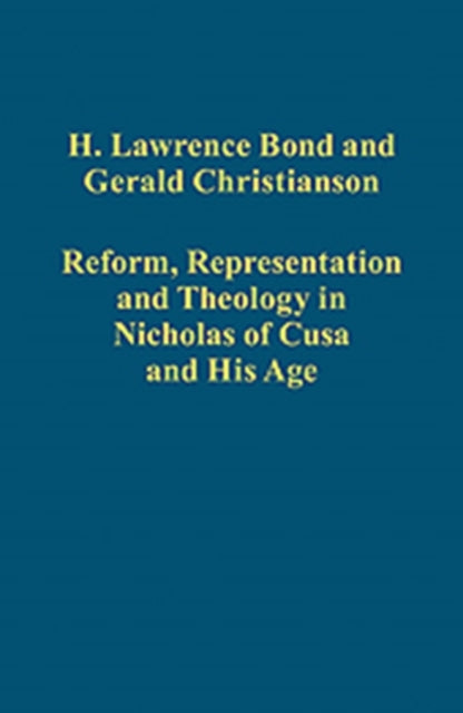 Book cover of: Reform, Representation and Theology in Nicholas of Cusa and His Age